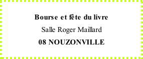 Bourse et fête du livre  Salle Roger Maillard 08 NOUZONVILLE